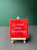 Tegel jij bent mijn lievelings